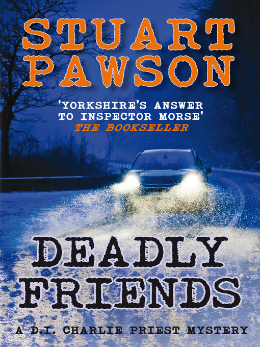 Title details for Deadly Friends by Stuart Pawson - Available